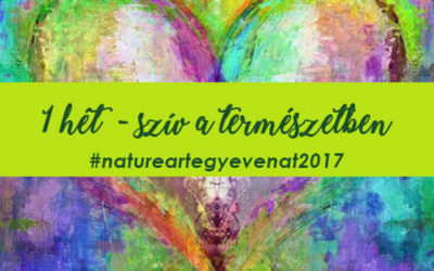 2017. 1 hét: SZÍV -natureart egy éven át-