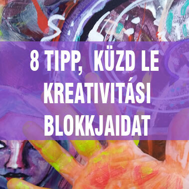 8 tipp, hogyan küzd le a kreativitási blokkjaidat
