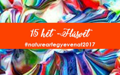 2017 15 hét HÚSVÉTI KÉSZÜLŐDÉS 1 -natureart egy éven át